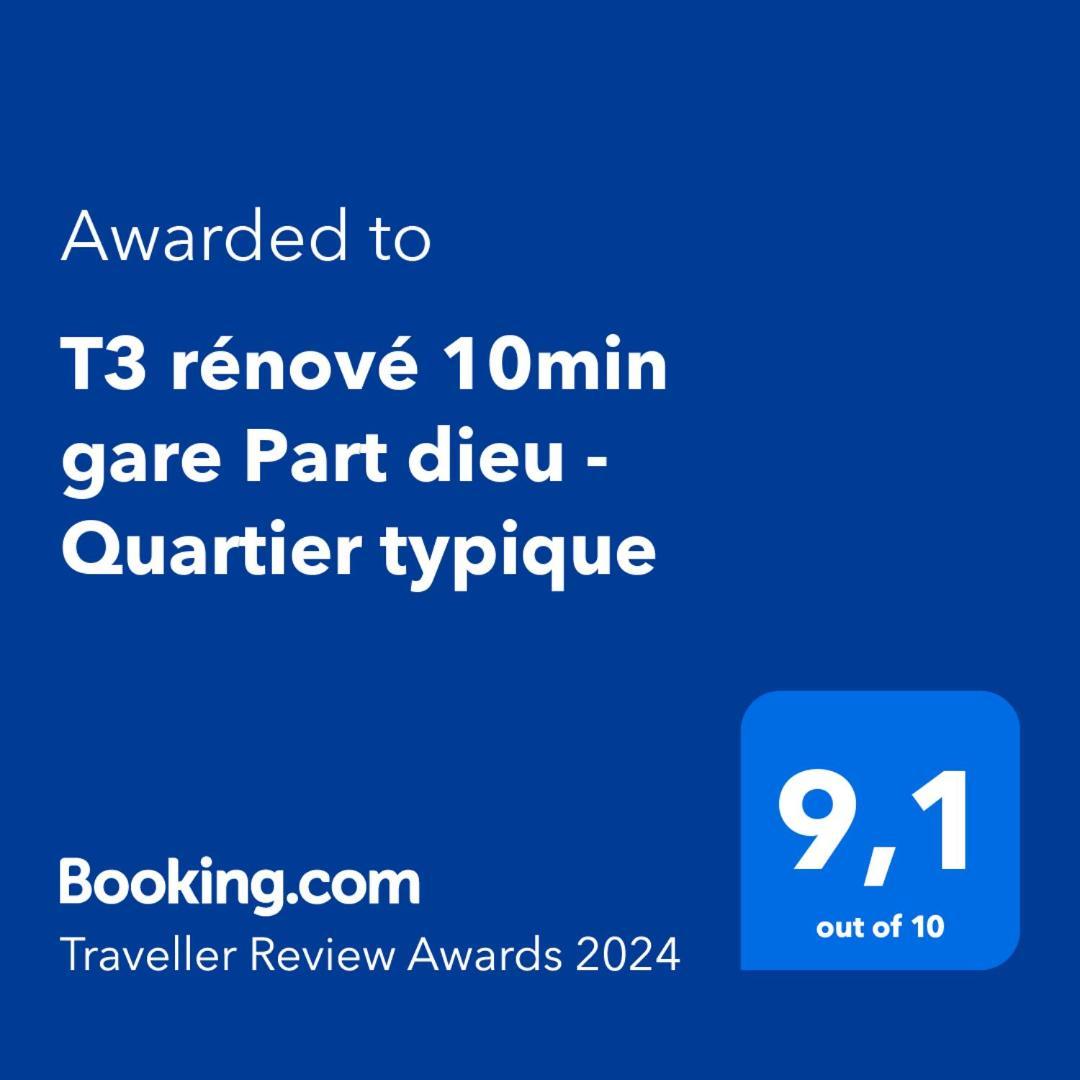 T3 Renove 10Min Gare Part Dieu - Quartier Typique ลียง ภายนอก รูปภาพ